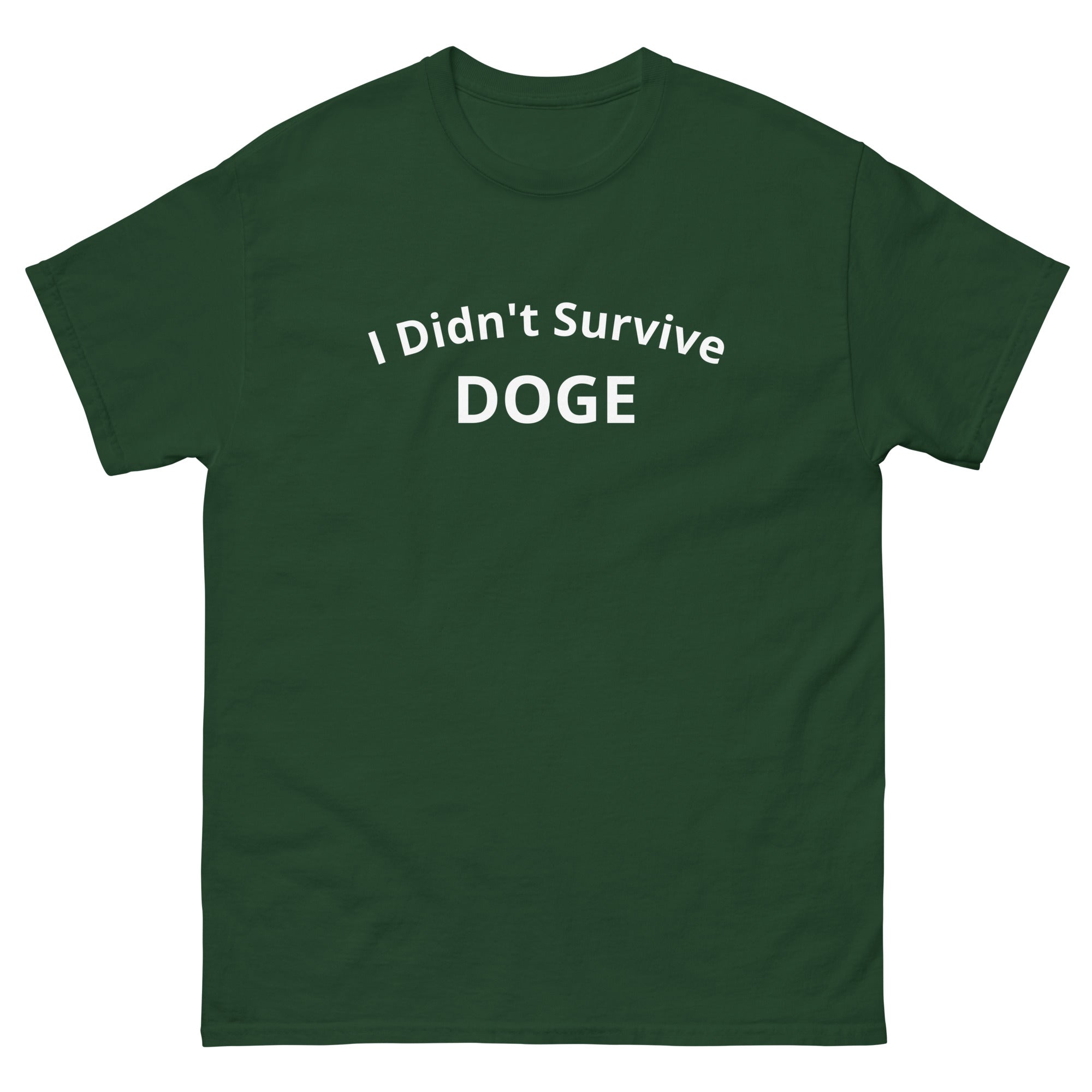 I Didn't Survive DOGE Unisex classic tee