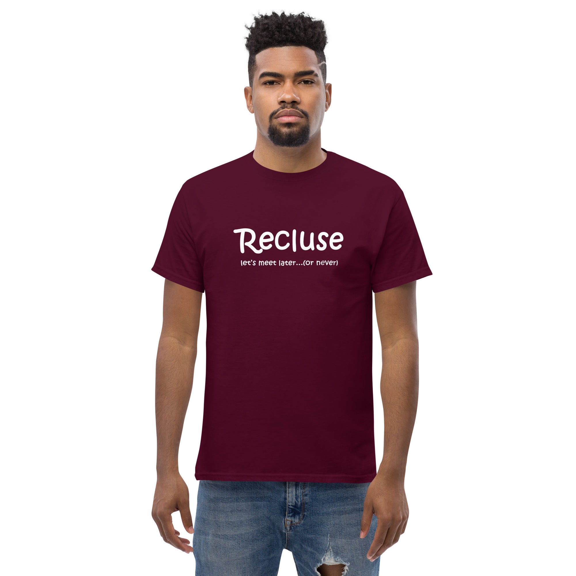 Recluse, let's meet later (or never) Unisex classic tee shirt